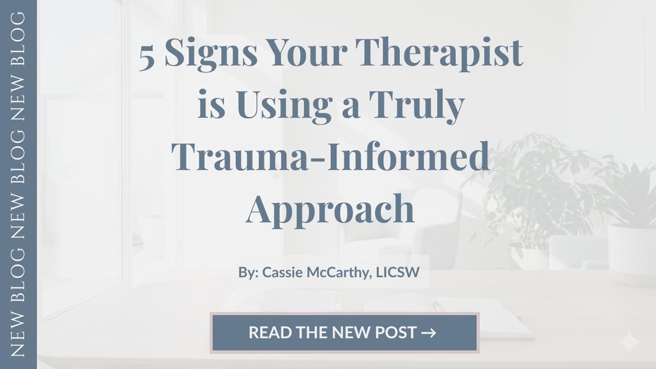 5 Signs Your Therapist Is Using a Truly Trauma-Informed Approach